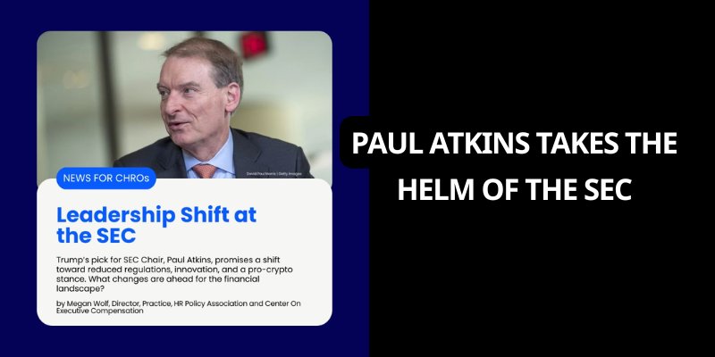 Paul Atkins Takes the Helm of the SEC (1)