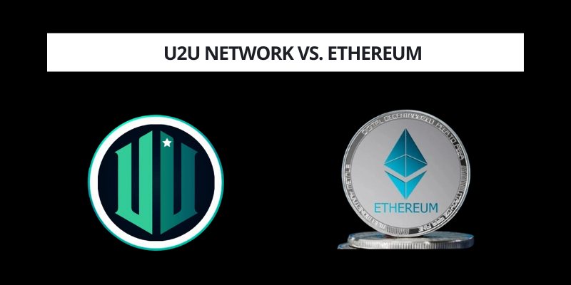 U2U Network vs. Ethereum