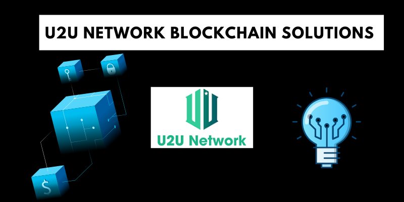 U2U Network Blockchain Solutions